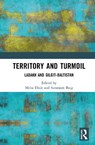 Territory and Turmoil - Meha Dixit ; Saranjam Baig - 9781041115724