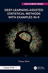 Deep-Learning-Assisted Statistical Methods with Examples in R - Tianyu Zhan - 9781041158431