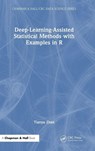Deep-Learning-Assisted Statistical Methods with Examples in R - Tianyu Zhan - 9781041158455