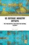 US Defense Industry Offsets - Brian Hobbs - 9781041160465