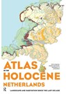 Atlas of the Holocene Netherlands - Peter Vos ; Michiel van der Meulen ; Henk Weerts - 9781041175971