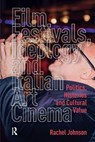 Film Festivals, Ideology and Italian Art Cinema - Rachel Johnson - 9781041179337