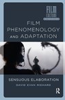 Film Phenomenology and Adaptation - David Evan Richard - 9781041179368