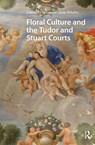 Floral Culture and the Tudor and Stuart Courts - Susannah Lyon-Whaley - 9781041179504