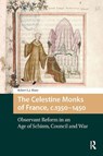 The Celestine Monks of France, c.1350-1450 - Robert L.J. Shaw - 9781041187387