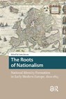 The Roots of Nationalism - Lotte Jensen - 9781041189046