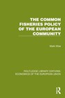 The Common Fisheries Policy of the European Community - Mark Wise - 9781041199014