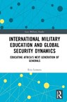 International Military Education and Global Security Dynamics - Erin Lemons - 9781041205876