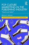 Pop Culture Marketing in the Publishing Industry - Miriam J. Johnson - 9781041208600