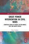 Great Power Intervention in Civil Wars - Hogr Tarkhani - 9781041211129