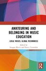 Amateuring and Belonging in Music Education - Imogen Morris ; Nancy November - 9781041217107