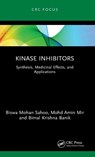 Kinase Inhibitors - Biswa Mohan (RIPS Sahoo ; Mohd Amin Mir ; Bimal Krishna (PMU Banik - 9781041221159