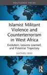 Islamist Militant Violence and Counterterrorism in West Africa - Mathieu (George Mason University Bere - 9781041230014