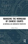 Managing the Workload of Chinese Courts - Jinhua Cheng - 9781041237822