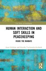 Human Interaction and Soft Skills in Peacekeeping - Anne Holohan ; Kamila Trochowska-Sviderok - 9781041265900
