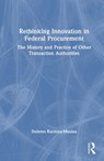 Rethinking Innovation in Federal Procurement - Dolores Kuchina-Musina - 9781041280088