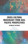 Cross-Cultural Musicology from Asia-Pacific Perspectives - Nancy November - 9781041321101