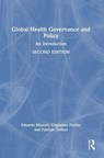 Global Health Governance and Policy - Eduardo (Bocconi University Missoni ; Guglielmo (Bocconi University Pacileo ; Fabrizio (Swiss Tropical and Public Health Institute Tediosi - 9781041326304