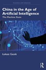 China in the Age of Artificial Intelligence - Lukasz Gacek - 9781041335702