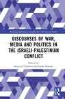 Discourses of War, Media and Politics in the Israeli-Palestinian Conflict - Innocent Chiluwa ; Jurate Ruzaite - 9781041366669