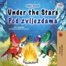 Under the Stars Pod zvijezdama - Sam Sagolski ; KidKiddos Books - 9781049715957
