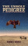 The Unholy Pedigree - Emma Ward - 9781067561802