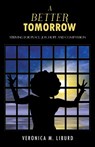A Better Tomorrow - Veronica M Liburd - 9781068151538
