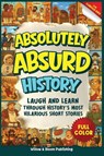 Absolutely Absurd History - Matthew Graham ; Rebecca Whitlock - 9781068191558