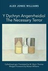Y Dychryn Angenrheidiol / The Necessary Terror - Aled Jones Williams - 9781068298714