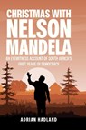 Christmas with Nelson Mandela - Adrian Hadland - 9781068337055