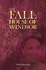 The Fall of the House of Windsor - Nicholas Kollerstrom - 9781068352201