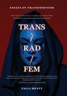 Trans/Rad/Fem - Talia Bhatt - 9781068375903