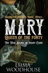 Mary, Queen of the Forty - Emma Woodhouse - 9781068412226