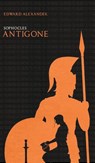 Antigone (Sophocles) - Edward Alexander ; Sophocles - 9781068416316