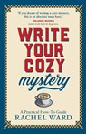 Write Your Cozy Mystery - Rachel Ward - 9781068507700