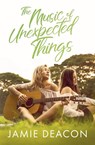 The Music of Unexpected Things - Jamie Deacon - 9781068624964