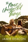 The Music of Unexpected Things - Jamie Deacon - 9781068624971