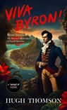 Thomson, H: Viva Byron! - Hugh Thomson - 9781068634239