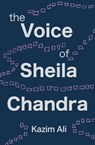 The Voice of Sheila Chandra - Kazim Ali - 9781068644641