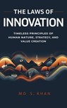 The Laws of Innovation: Timeless Principles of Human Nature, Strategy, and Value Creation - Mo Shahenshah Khan - 9781068644825