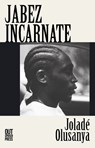 Jabez Incarnate - Jolade Olusanya - 9781068671272