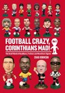 Football Crazy, Corinthians Mad! - Craig Robinson - 9781068700903
