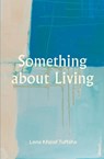 Something about Living - Lena Khalaf Tuffaha - 9781068751561