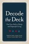 Decode the Deck - Daphne Wells ; Karen Small ; Beth Turner - 9781068848919