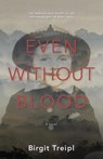 Even Without Blood - Birgit Treipl - 9781068930508