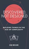 DISCOVERED, NOT DESIGNED - Sean McClure - 9781068944024