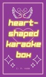Heart-Shaped Karaoke Box - E. R. Hann - 9781069242310