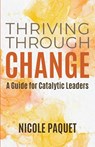 Thriving Through Change - Nicole Paquet - 9781069400017