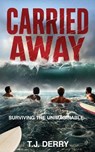 Carried Away - T. J. Derry - 9781069456700