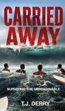 Carried Away - T. J. Derry - 9781069456724